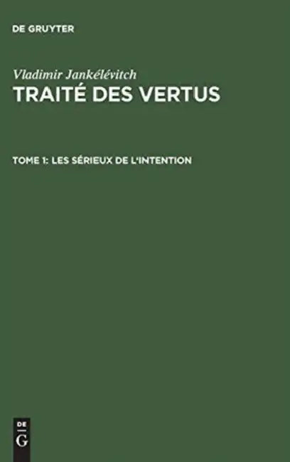 Traité des vertus, TOME 1, Les sérieux de l'intention (English, Vladimir Jankélévitch)