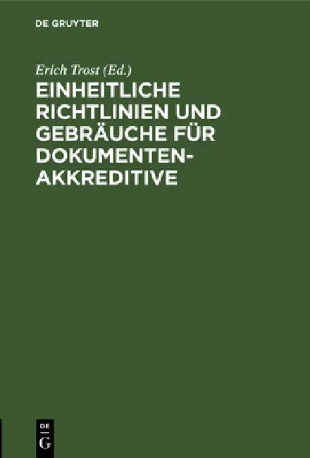 Einheitliche Richtlinien Und Gebräuche Für Dokumentenakkreditive (English, Erich Trost)