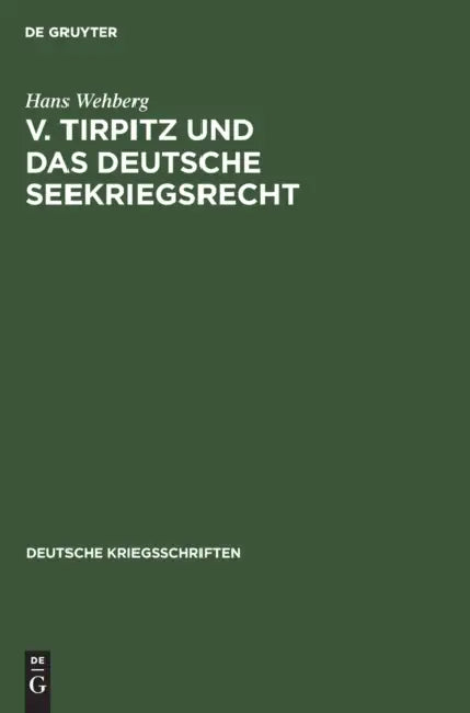 V. Tirpitz Und Das Deutsche Seekriegsrecht (English, Hans Wehberg)