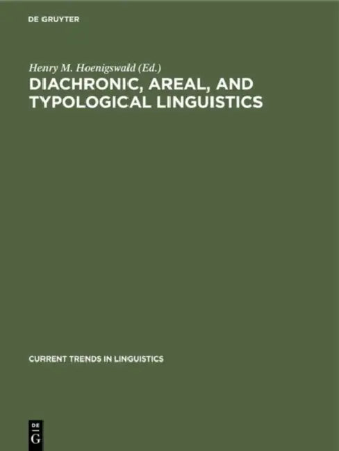 Diachronic, Areal, and Typological Linguistics (English, Henry M. Hoenigswald)