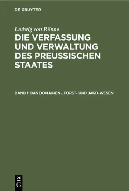 Das Domainen-, Forst- und Jagd-Wesen (English, Ludwig Von Rönne)