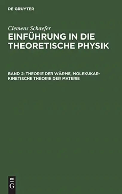 Theorie der Wärme, molekukar-kinetische Theorie der Materie (English, Clemens Schaefer)