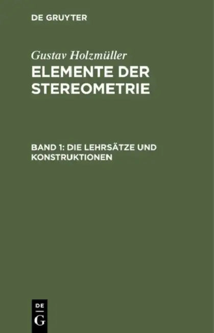 Die Lehrsätze und Konstruktionen (English, Gustav Holzmüller)