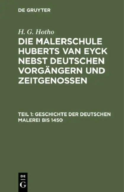 Geschichte Der Deutschen Malerei Bis 1450 (English, H. G. Hotho)