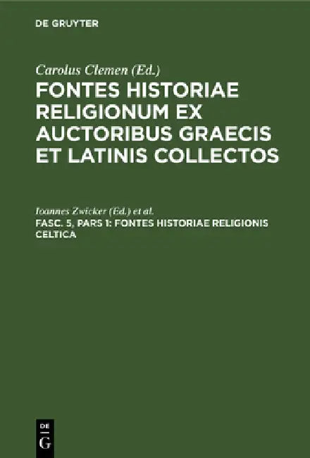 Fontes Historiae Religionis Celtica (English, Ioannes Zwicker | Carolus Clemen)