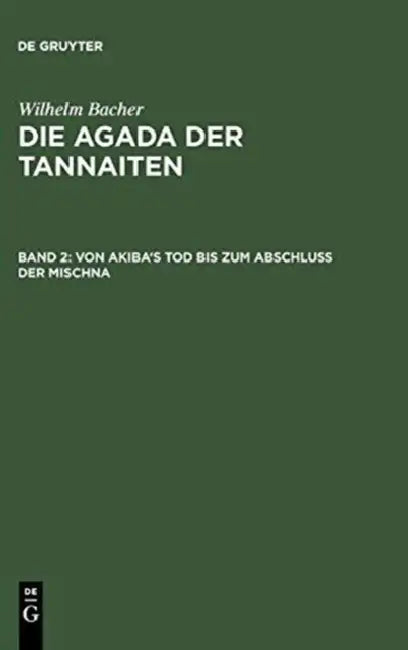 Von Akiba's Tod Bis Zum Abschluß Der Mischna (English, Wilhelm Bacher)