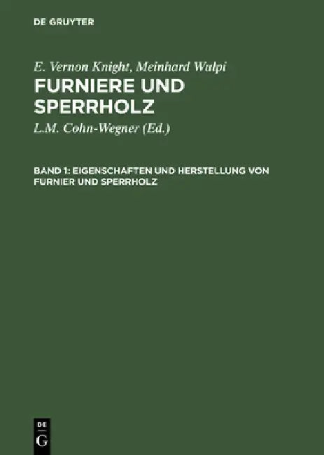 Eigenschaften und Herstellung von Furnier und Sperrholz (English, E. Vernon Knight | Meinrad Wulpi | L. M. Cohn-Wegner)