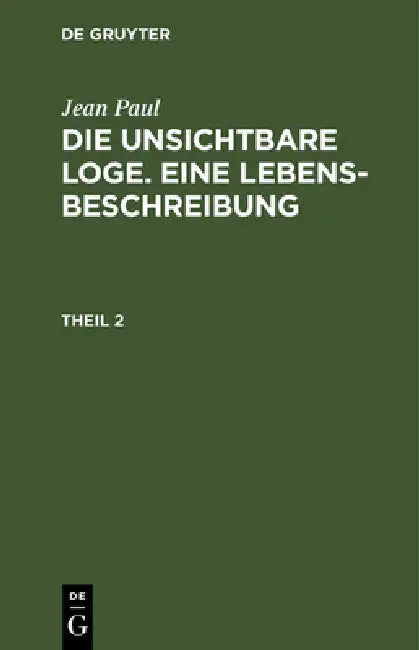 Die unsichtbare Loge. Eine Lebensbeschreibung (English, Jean Paul)