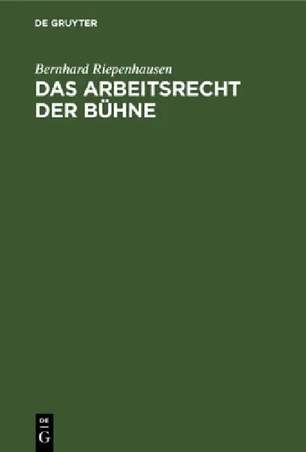 Das Arbeitsrecht der Bühne (English, Bernhard Riepenhausen)