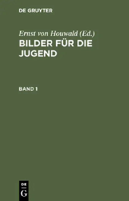 Bilder Für Die Jugend. Band 1 (English, Ernst Von Houwald)