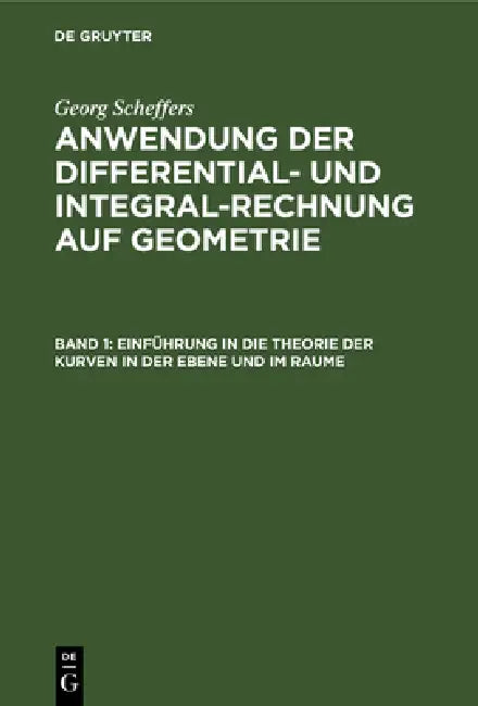 Einführung in Die Theorie Der Kurven in Der Ebene Und Im Raume (English, Georg Scheffers)