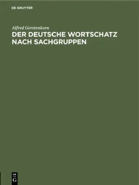 Der Deutsche Wortschatz Nach Sachgruppen (English, Alfred Gerstenkorn)
