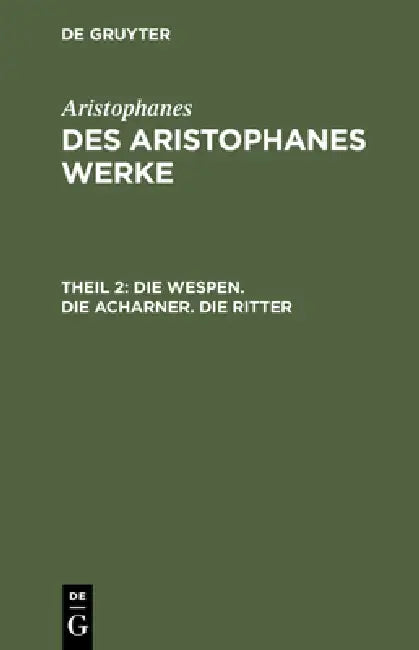 Die Wespen. Die Acharner. Die Ritter (English, Joh Gust Droysen | Aristophanes)