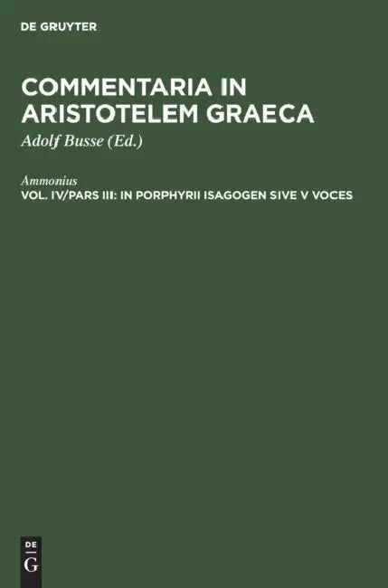 In Porphyrii Isagogen Sive V Voces (English, Ammonius | Adolf Busse)