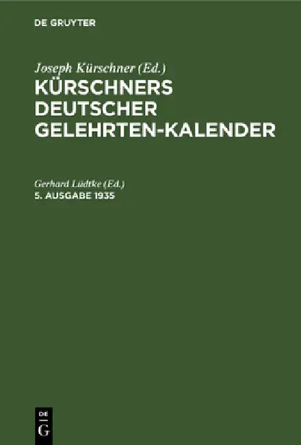Kürschners Deutscher Gelehrten-Kalender. 5. Ausgabe 1935 (English, Gerhard Lüdtke)