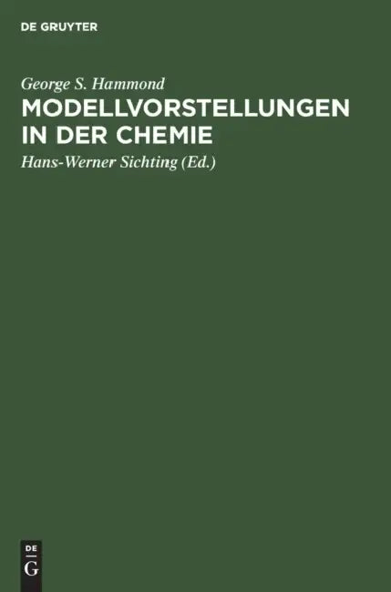 Modellvorstellungen in der Chemie (English, George S. Hammond | Hans-Werner Sichting | Hans-Werner Sichting)