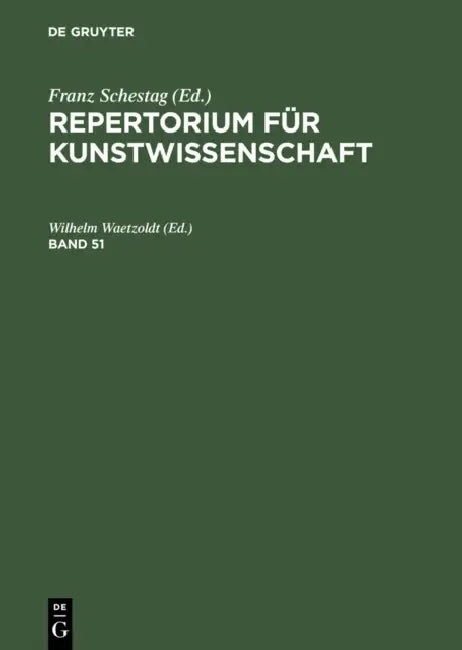 Repertorium Für Kunstwissenschaft. Band 51 (English, Wilhelm Waetzoldt)
