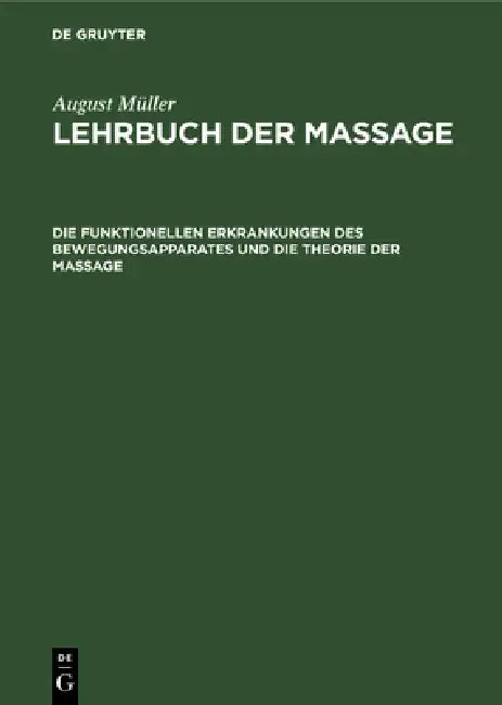 Die Funktionellen Erkrankungen Des Bewegungsapparates Und Die Theorie Der Massage (English, August Müller)
