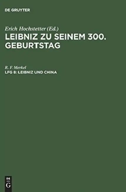 Leibniz zu seinem 300. Geburtstag, Lfg 8, Leibniz und China (English, R. F. Merkel)