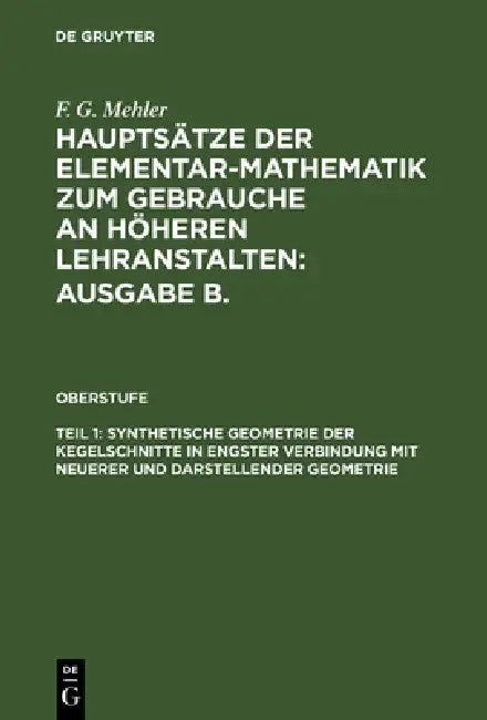 Hauptsätze der Elementar-Mathematik zum Gebrauche an höheren Lehranstalten (English, A. Schulte-Tiggs | F. G. Mehler)