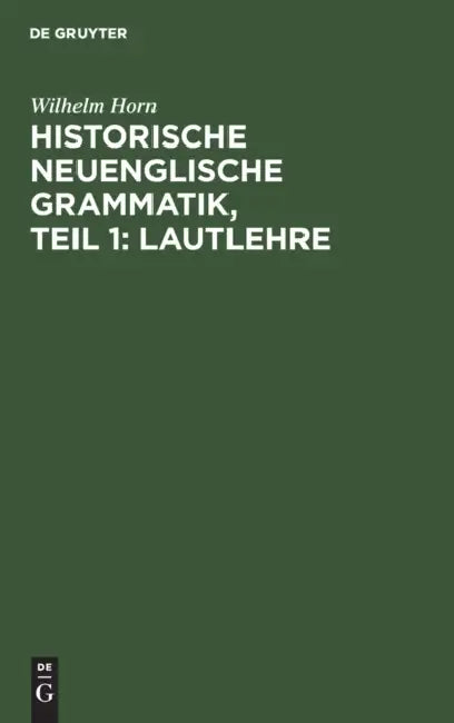 Historische neuenglische Grammatik, Teil 1 (English, Wilhelm Horn)