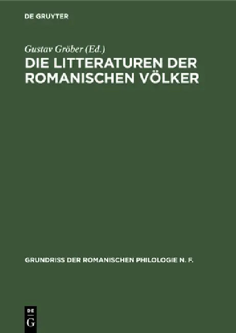 Die Litteraturen Der Romanischen Völker (English, Gustav Gröber)