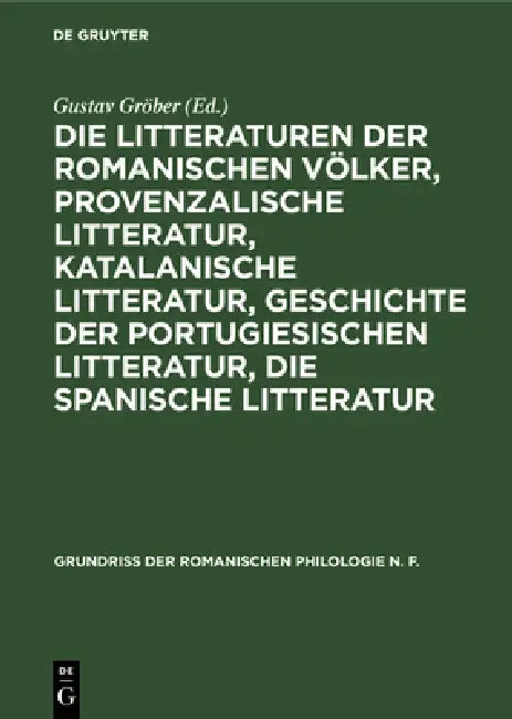 Die Litteraturen Der Romanischen Völker, Provenzalische Litteratur, Katalanische Litteratur, Geschic (English, Gustav Gröber)