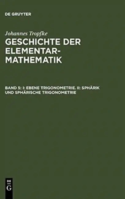 I: Ebene Trigonometrie. II: Sphärik und sphärische Trigonometrie (English, Kurt Vogel | Karin Reich | Helmuth Gericke)
