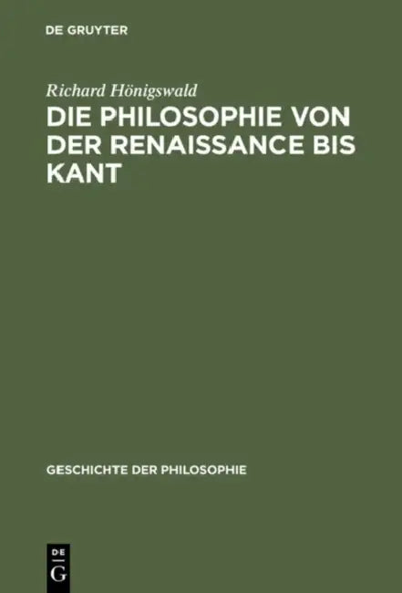 Die Philosophie Von Der Renaissance Bis Kant (English, Richard Hönigswald)
