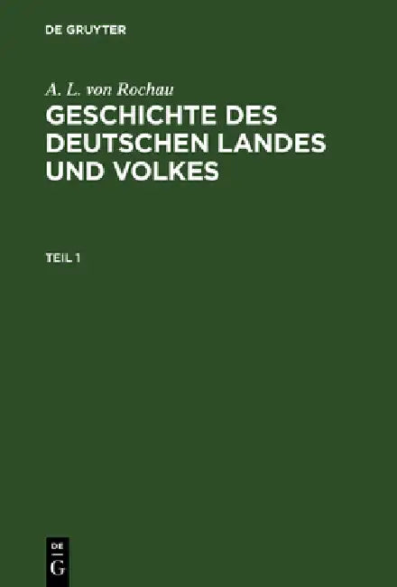 Geschichte des deutschen Landes und Volkes (English, A. L. Von Rochau)