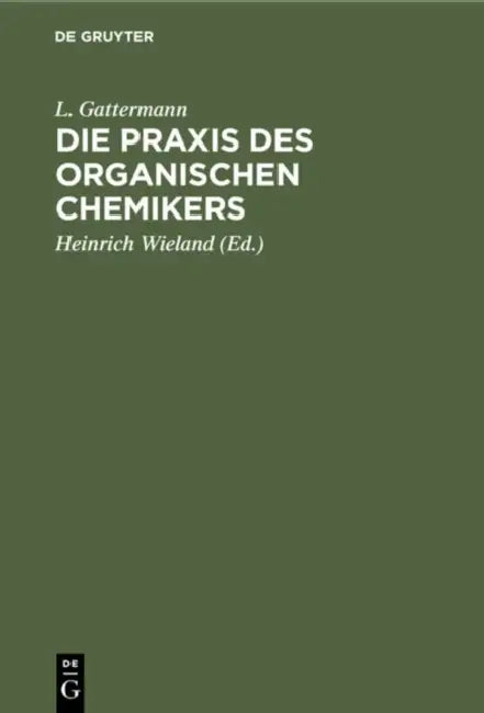 Die PRAXIS Des Organischen Chemikers (English, L. Gattermann | Heinrich Wieland)