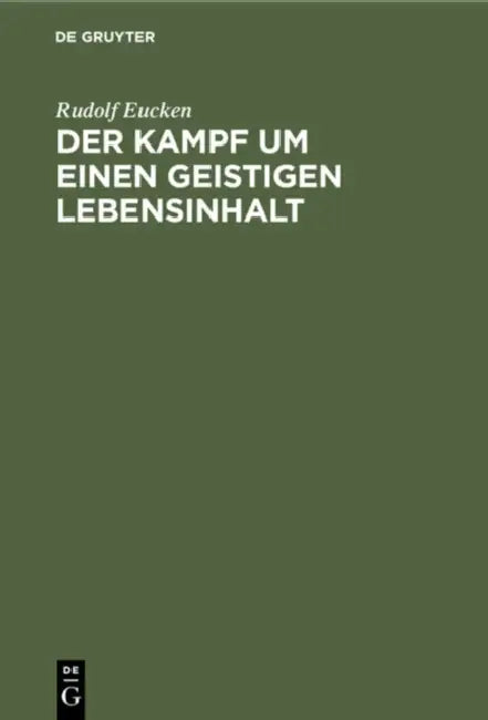 Der Kampf Um Einen Geistigen Lebensinhalt (English, Rudolf Eucken)