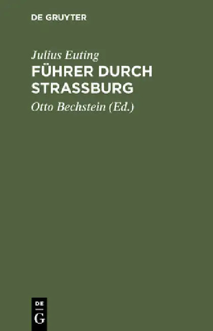 Fuhrer Durch Strassburg (English, Julius Euting | Otto Bechstein)