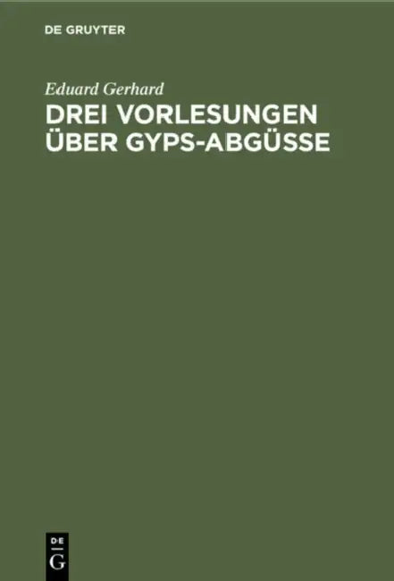 Drei Vorlesungen Über Gyps-Abgüsse (English, Eduard Gerhard)