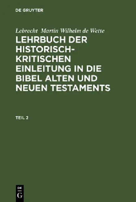Lehrbuch der historisch-kritischen Einleitung in die kanonischen Bücher des Neuen Testaments (English, Lebrecht Martin Wilhelm de Wette)
