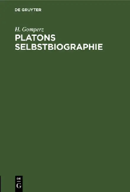 Platons Selbstbiographie (English, H. Gomperz)