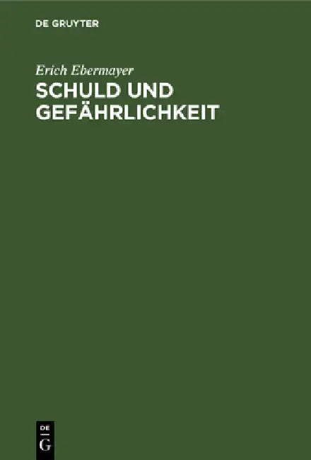 Schuld Und Gefährlichkeit (English, Erich Ebermayer)
