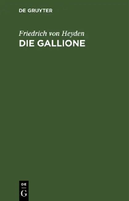 Die Gallione (English, Friedrich Von Heyden)
