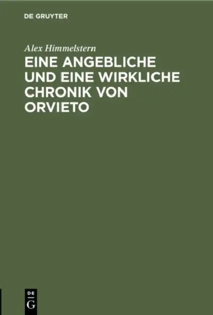 Eine angebliche und eine wirkliche Chronik von Orvieto (English, Alex Himmelstern)