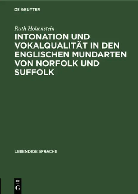 Intonation Und Vokalqualität in Den Englischen Mundarten Von Norfolk Und Suffolk (English, Ruth Hohenstein)