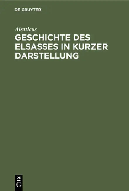 Geschichte des Elsasses in kurzer Darstellung (English, Alsaticus)