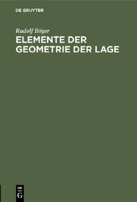 Elemente der Geometrie der Lage (English, Rudolf Böger)