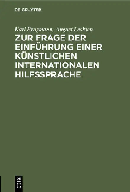Zur Frage Der Einführung Einer Künstlichen Internationalen Hilfssprache (English, Karl Brugmann | August Leskien)