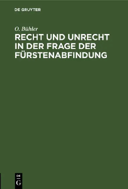 Recht Und Unrecht in Der Frage Der Fürstenabfindung (English, O. Bühler)