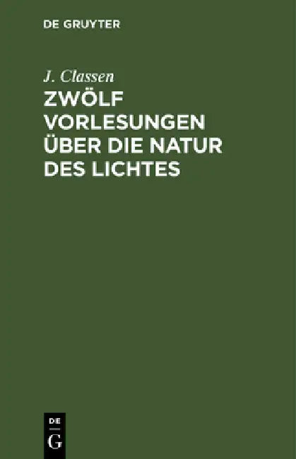 Zwölf Vorlesungen über die Natur des Lichtes (English, J. Classen)