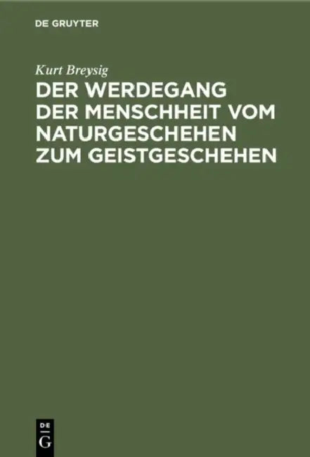 Der Werdegang Der Menschheit Vom Naturgeschehen Zum Geistgeschehen (English, Kurt Breysig)