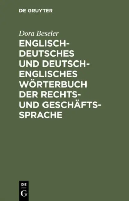 Englisch-Deutsches Und Deutsch-Englisches Wörterbuch Der Rechts- Und Geschäftssprache (English, Dora Beseler)