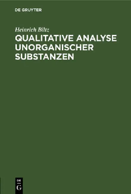 Qualitative Analyse Unorganischer Substanzen (English, Heinrich Biltz)