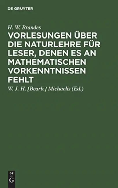 Vorlesungen über die Naturlehre für Leser, denen es an mathematischen Vorkenntnissen fehlt (English, H. W. Brandes | Michaelis)