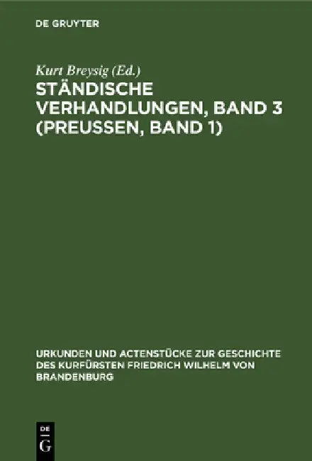Ständische Verhandlungen, Band 3 (Preußen, Band 1) (English, Kurt Breysig)